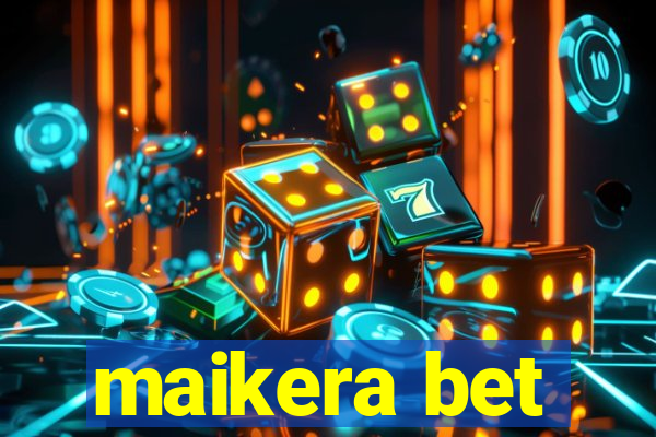 maikera bet